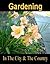 Gardening In The City & The...