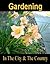Gardening In The City & The Country by Rachel Lynn