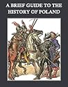 A Brief Guide to the History of Poland