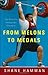 From Melons to Medals by Shane Hamman