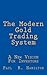 The Modern Gold Trading System by Paul Hamilton
