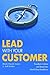 Lead With Your Customer: Tr...