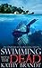 Swimming with the Dead by Kathy Brandt