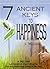 7 Ancient Keys to Happiness...