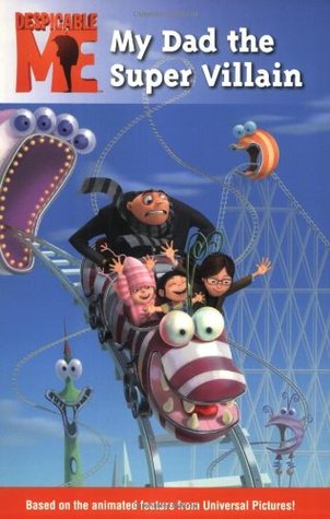 Despicable Me: My Dad the Super Villain (Paperback)