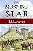 The Morning Star by T.J. Laverne