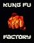 Kung Fu Factory