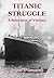 Titanic Struggle: A Selecti...