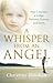 A Whisper from an Angel: How I Became a Bridge Between Heaven and Earth