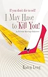 Book cover for If You Don't Die to Self, I May Have to Kill You: An Extreme Marriage Makeover