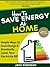 How To Save Energy At Home:...