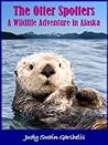 The Otter Spotters: A Wildlife Adventure in Alaska