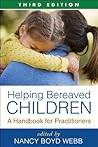 Helping Bereaved Children: A Handbook for Practitioners (Social Work Practice with Children and Families) Book cover for Helping Bereaved Children: A Handbook for Practitioners (Social Work Practice with Children and Families)