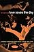 Love Saves the Day by Tim Lawrence Love Saves the Day by Tim Lawrence