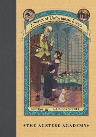 The Austere Academy (A Series of Unfortunate Events, #5)