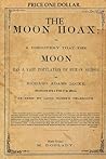 The Moon Hoax or, A Discovery that the Moon Has a Vast Popula... by Richard Adams Locke