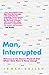 Man, Interrupted: Welcome to the Bizarre World of OCD, Where Once More is Never Enough