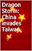 Dragon Storm: China invades Taiwan