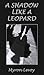 A Shadow Like a Leopard (Young Adult novels by Myron Levoy)