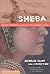 Sheba: Through the Desert in Search of the Legendary Queen