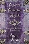 Practical Protection Magick by Ellen Dugan