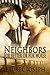 Neighbors, For Better or For Worse