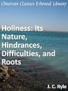 Holiness: Its Nat...
