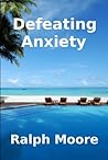 Defeating Anxiety