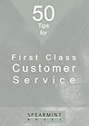 50 Tips for First Class Customer Service (Spearmint Tips Booklets Book 3)