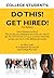 COLLEGE STUDENTS: DO THIS! GET HIRED!