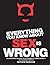 Everything You Know About Sex Is Wrong: The Disinformation Guide to the Extremes of Human Sexuality (and everything in between) (Disinformation Guides)