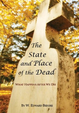 The State and Place of the Dead: What Happens After We Die (Kindle Edition)