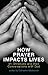 How Prayer Impacts Lives