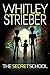 The Secret School by Whitley Strieber
