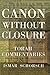 Canon Without Closure