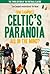 Celtic's Paranoia . . . All in the Mind?
