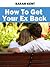 How to Get Your Ex Back