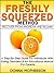 The Freshly Squeezed Method: Recover From Anorexia and Bulimia