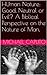 Human Nature: Good, Neutral or Evil? A Biblical Perspective on the Nature of Man.