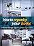How To Organize Your Home -...