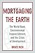 Mortgaging the Earth: The W...