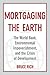 Mortgaging the Earth by Bruce Rich
