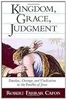 Book cover for Kingdom, Grace, Judgment: Paradox, Outrage, and Vindication in the Parables of Jesus