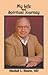 My Life and Spiritual Journey: From Tragedy to Acceptance,How One Atheist Looked Beyond Doctrines To Integrate Our World's Religions