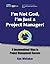 I'm Not God, I'm Just a Project Manager! by Ken Whitaker