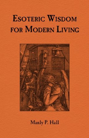 Esoteric Wisdom for Modern Living (Kindle Edition)