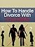 How Divorce Affects Children: What YOU need to know to ease the pain
