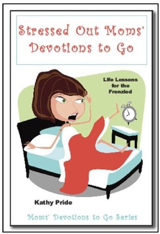 Stressed Out Mom's Devotions To Go (Kindle Edition)