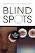 Blind Spots by Madeleine L. Van Hecke