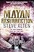 The Mayan Resurrection: Book Two of The Mayan Trilogy (Mayan Trilogy 2)